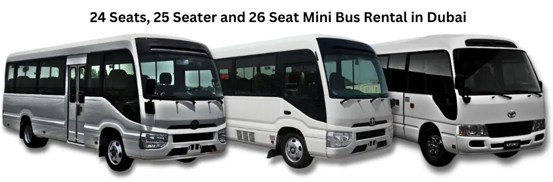 26 seat bus rent, 25 seat mini bus rent and 24 seat mini bus hire Dubai sharjah